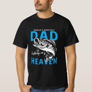 Camiseta Memorial World Greatest Dad Is Fishing In Heaven