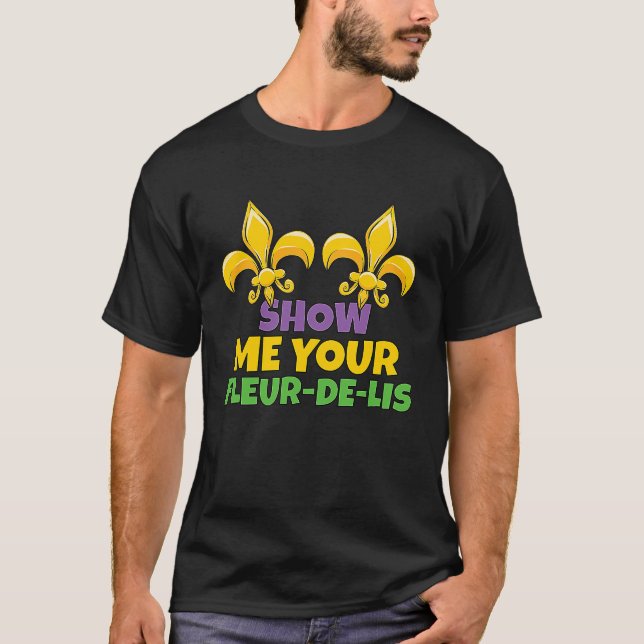 Camiseta Men Mardi Gras Show Me Your Fleur de Lis Mardi Gra (Frente)