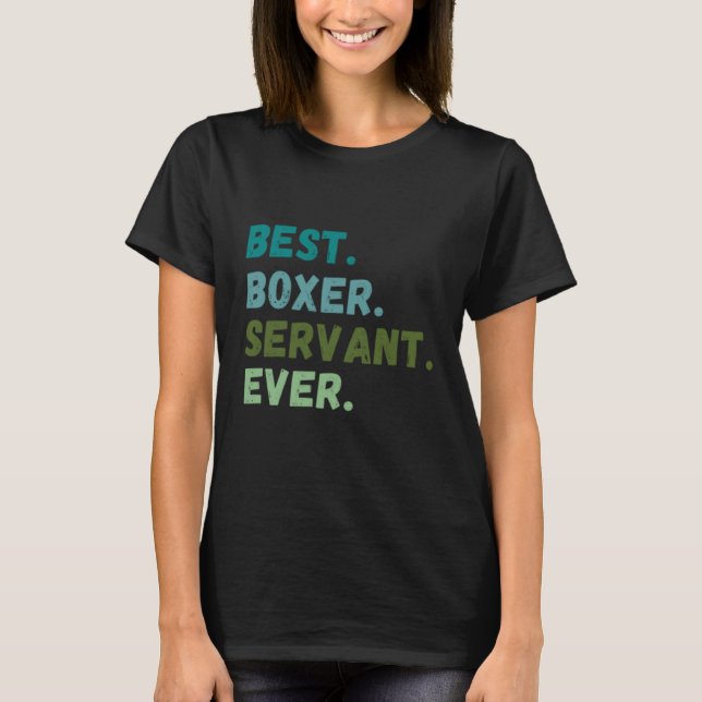 Camiseta Men Women Best Dog Servant Ever BOXER (Frente)