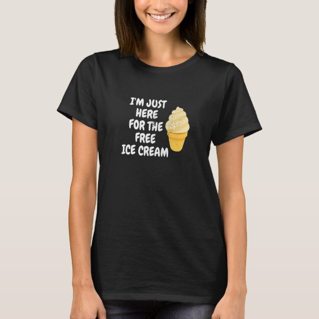 Camiseta Men Women Dessert I'm Just Here For The Free Ice C (Frente)