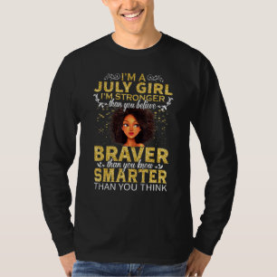Camiseta Menina de Julho Mais Valente Mais Inteligente Melh