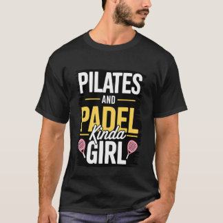 Camiseta Menina de Pilates & Padel Engraçado Esportes Fitne
