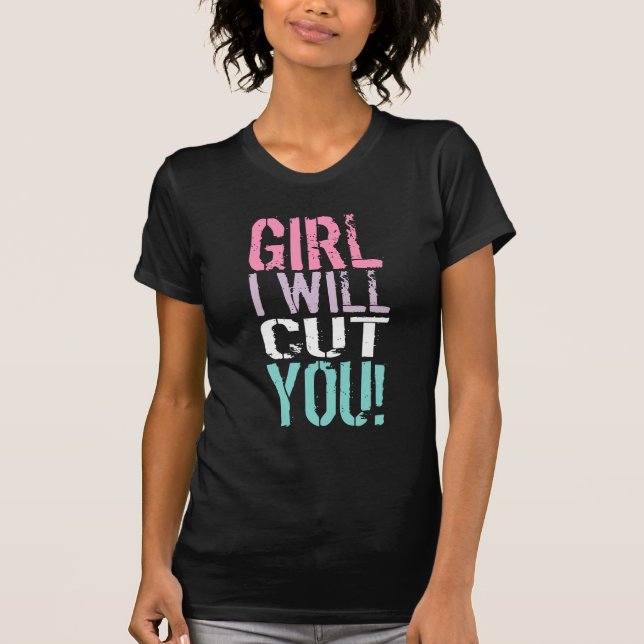 Camiseta Menina, eu cortá-lo-ei (Frente)