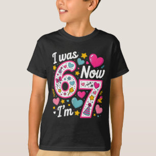 Camiseta Menina Fazendo 7 Anos Eu Era 6 Agora Sou 7 67 Engr