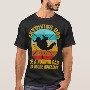 Camiseta Menina Pai De Skydiving Como Um Pai Normal Apenas 