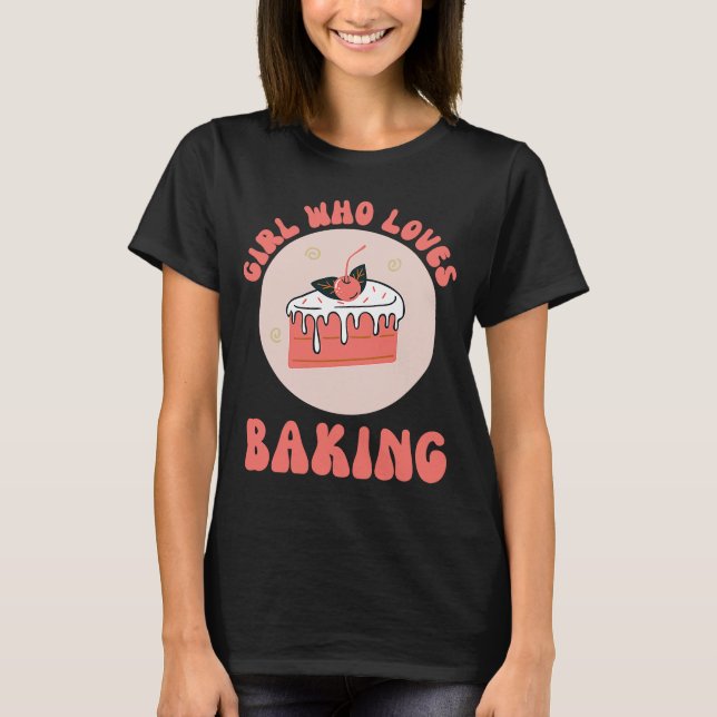 Camiseta Menina Que Adora Fazer Assar De Bolo Doce Hobb (Frente)