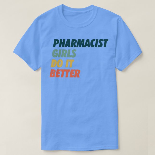 Camiseta Meninas farmacêuticas fazem melhor Design simples (Frente do Design)