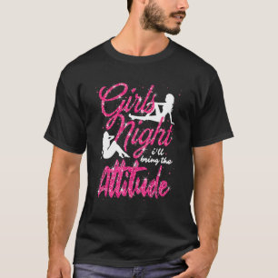 Camiseta Meninas Festa Noite Fora Eu Trarei A Atitude