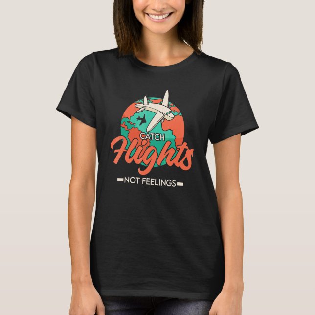 Camiseta Meninas Incríveis Pegam Voos Não Sentimentos (Frente)