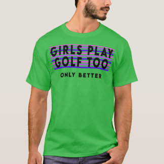 Camiseta Meninas jogam golfe também