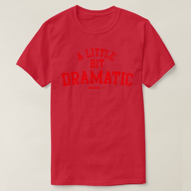 Camiseta Meninas Médias Um Pouco Dramáticas (Frente do Design)