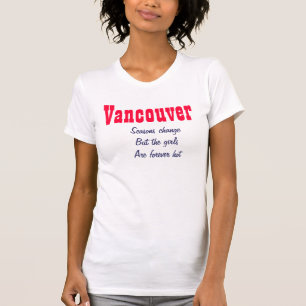 Camiseta Meninas quentes do Vancouver