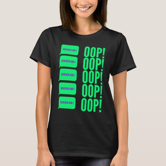 Camiseta Meninas SKSKSK E Eu Oop Memória De Tendência (Frente)