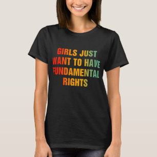 Camiseta Meninas Só Querem Ter Direitos Fundamentais