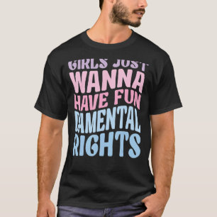 Camiseta Meninas Só Querem Ter Direitos Fundamentais Fe