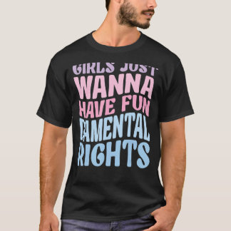 Camiseta Meninas Só Querem Ter Direitos Fundamentais Fe