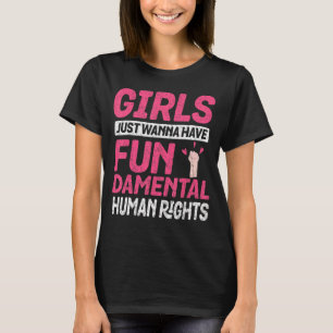 Camiseta Meninas Só Querem Ter Direitos Humanos Fundamentai