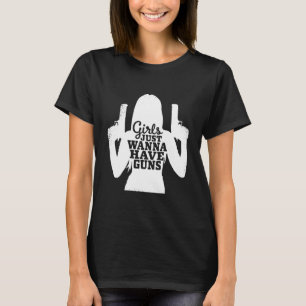 Camiseta Meninas Só Querem Ter Uma Mulher De Armas