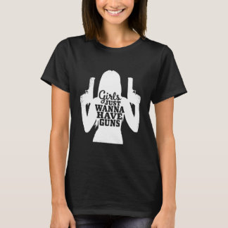 Camiseta Meninas Só Querem Ter Uma Mulher De Armas