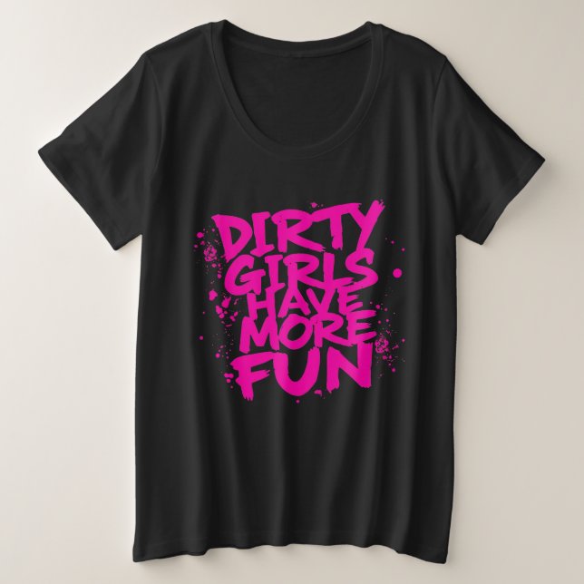 Camiseta Meninas Sujas se Divertem Mais Mudder Mudando Garo (Frente do Design)