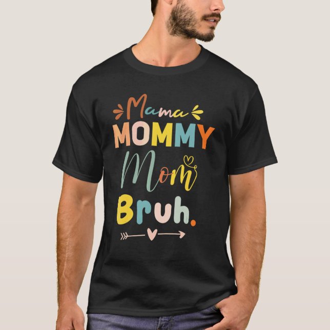 Camiseta Menino Mãe Vida Mãe Mamãe Mãe Bruh (Frente)