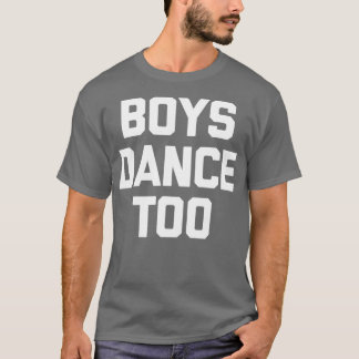Camiseta Meninos dança Muito engraçada teatro musical de ba