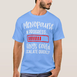 Camiseta Menopausa Em Andamento As Coisas Podem Escalar Rap