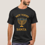 Camiseta Menorah Hoje Não Papai noel Engraçado Hanukkah Paj<br><div class="desc">Menorah Hoje Não Papai noel Engraçado Hanukkah Pajamas</div>