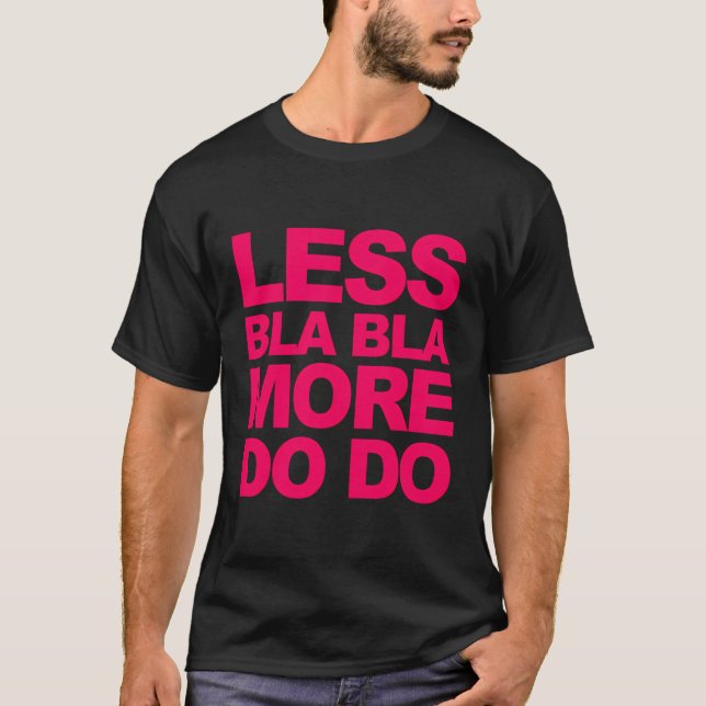 Camiseta Menos Bla Bla - Mais Coisas (Frente)