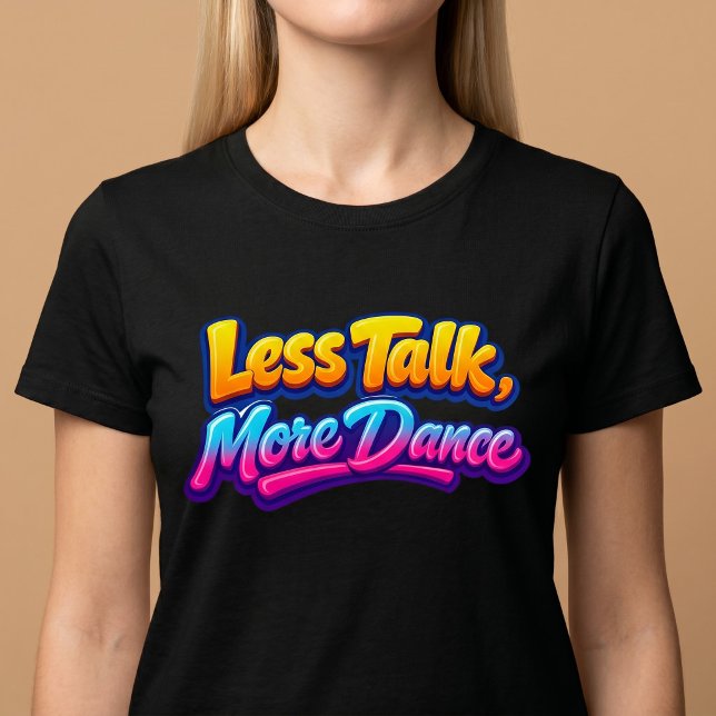 Camiseta Menos Conversa, Mais Dança (Criador carregado)