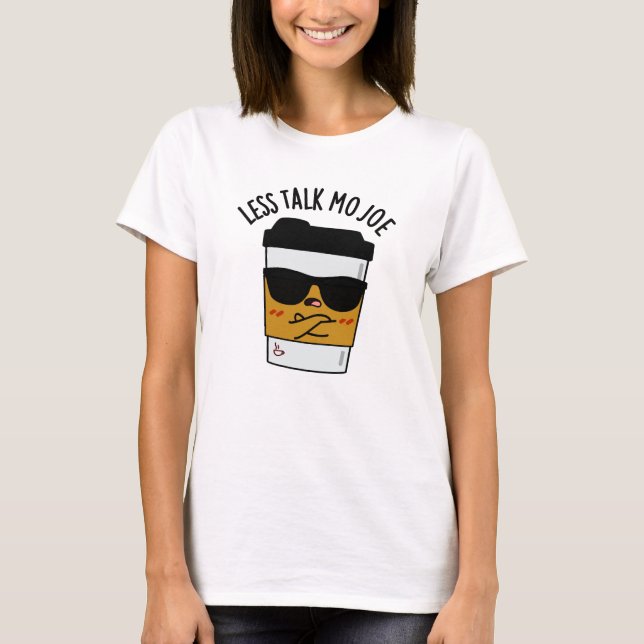 Camiseta Menos Conversa Mo Joe Funny Café Pun (Frente)