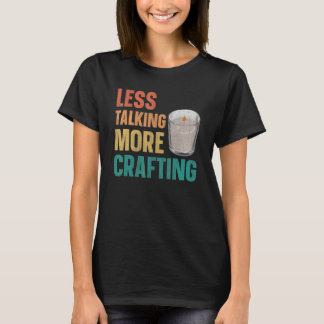 Camiseta Menos conversa para um Fazer de Velas