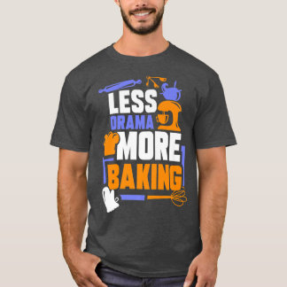 Camiseta Menos drama Mais Baking Sports Hobby Diz Motiva