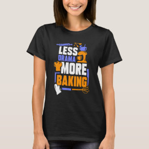 Camiseta Menos drama Mais Baking Sports Hobby Diz Motiva