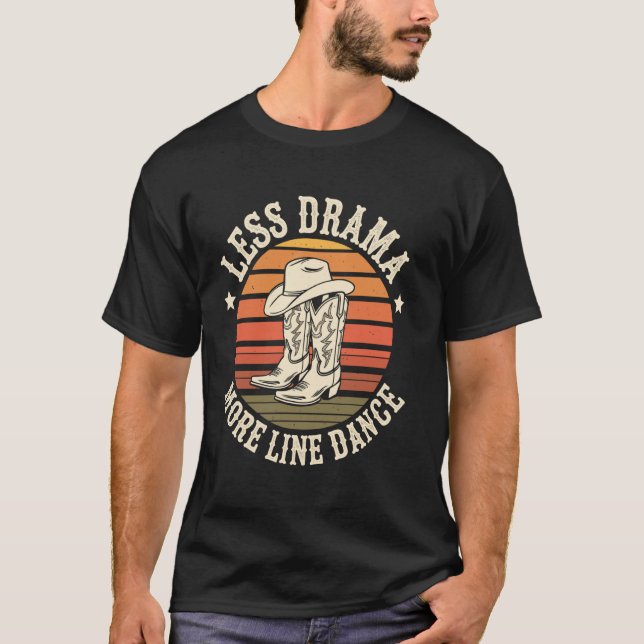 Camiseta Menos Drama Mais Dança De Linha País Dança Dança D (Frente)