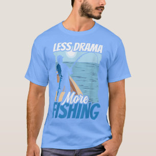 Camiseta Menos drama Mais Hobby De Pesca Diz Motivação S