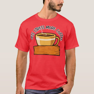 Camiseta Menos ênfase em mais versão da Copa do Café
