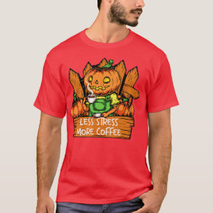 Camiseta Menos Esforço Mais Versão Do Pumpkin Do Café