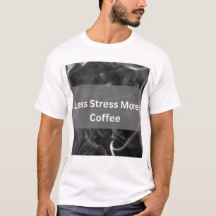Camiseta Menos Estresse Mais Café Tipografia Divertida Aman