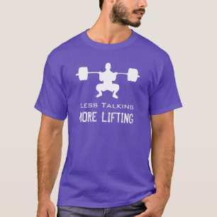 Camiseta Menos fala, levantando - halterofilismo