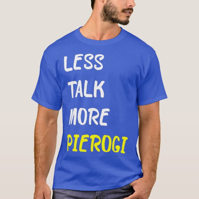 Camiseta Menos Fale Mais Comida Russa Engraçada De Pierogi (Frente)