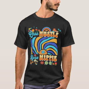 Camiseta Menos Hustle, Mais Hippie