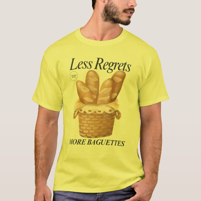 Camiseta Menos Lamenta Mais Baguetes Engraçado Pão Francês (Frente)