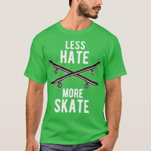 Camiseta Menos Odeio Mais Skate Skateboard Diversão