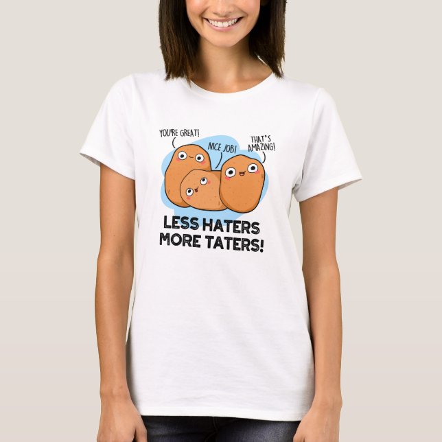 Camiseta Menos Odiadores Mais Tinadores Batatas (Frente)