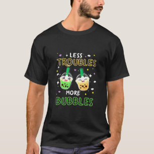 Camiseta Menos perturbações mais bolhas - Chá bolha