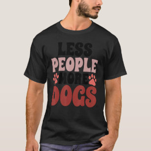 Camiseta Menos Pessoas Mais Cães Papoilas Pet Canine Puppy