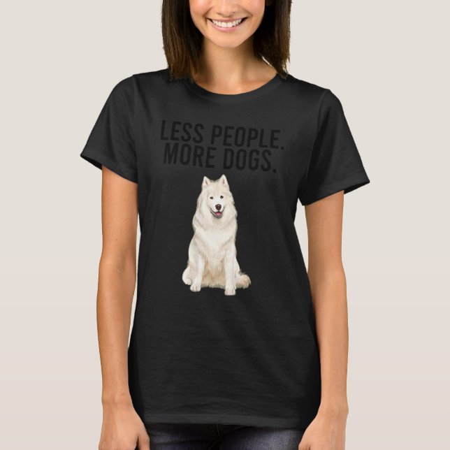 Camiseta Menos Pessoas Mais Cães Samoyed  Introvertido (Frente)