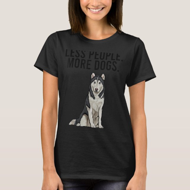 Camiseta Menos Pessoas Mais Cães Siberian Husky Introduvert (Frente)