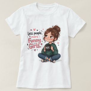 Camiseta Menos Pessoas Mais Garotas Engraçadas Garota de De